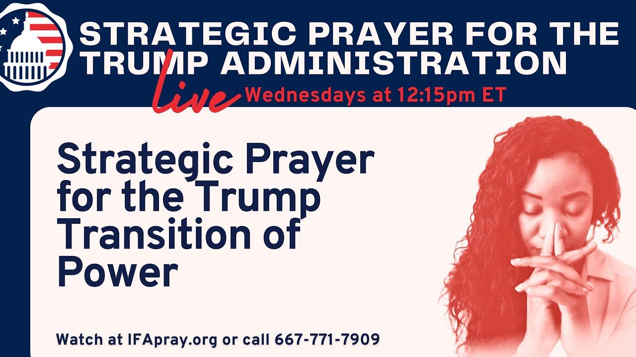 Praying for the Trump Transition - December 11, 2024