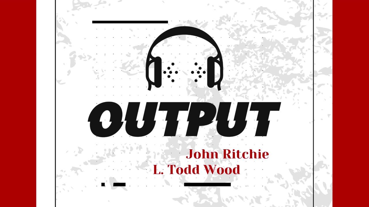 LIVE 10am EST: Output - Guest Darin Gaub - Taiwan, Drones, Chris Wray, Syria, West Point