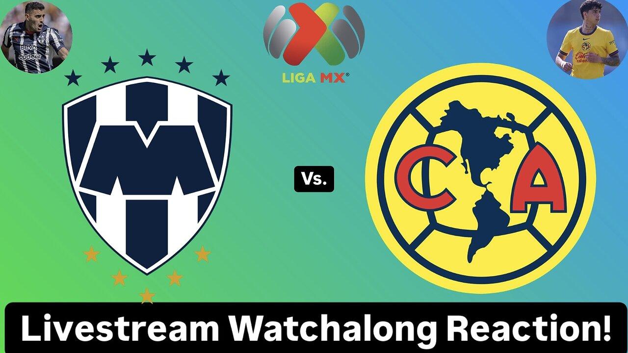 CF Monterrey Vs. Club América 2024 Liga MX Apertura Final Leg 2 Livestream Watchalong Reaction