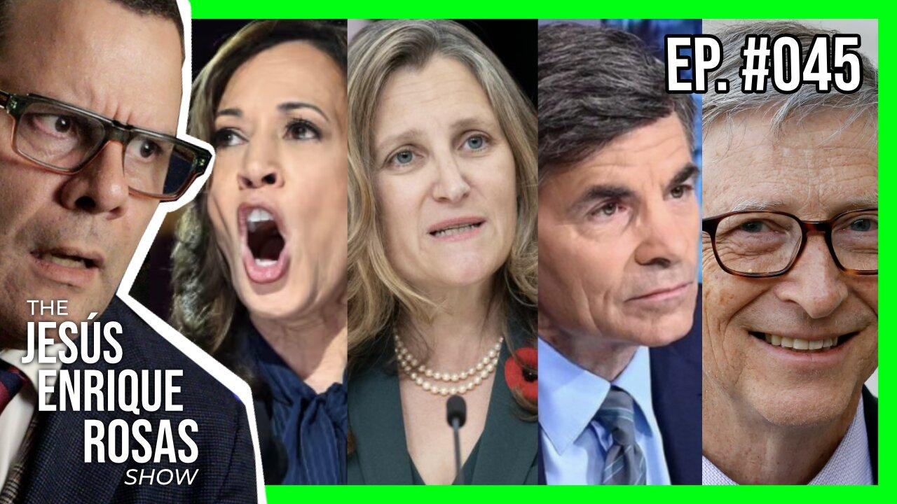 Ep. 45: Kamala for 2028, Bill Gates TERRIFIED, Freeland RESIGNS and MOAR!