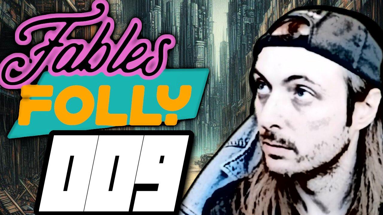 Fables Folly LIVE | 9