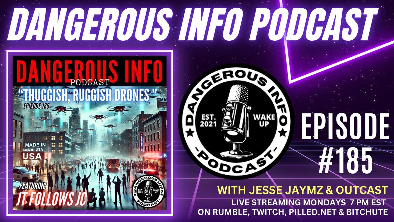 185 "Thiggish, Ruggish Drones" ft. JT Follows JC, J6 exposed, Pope's portals, timeline changes