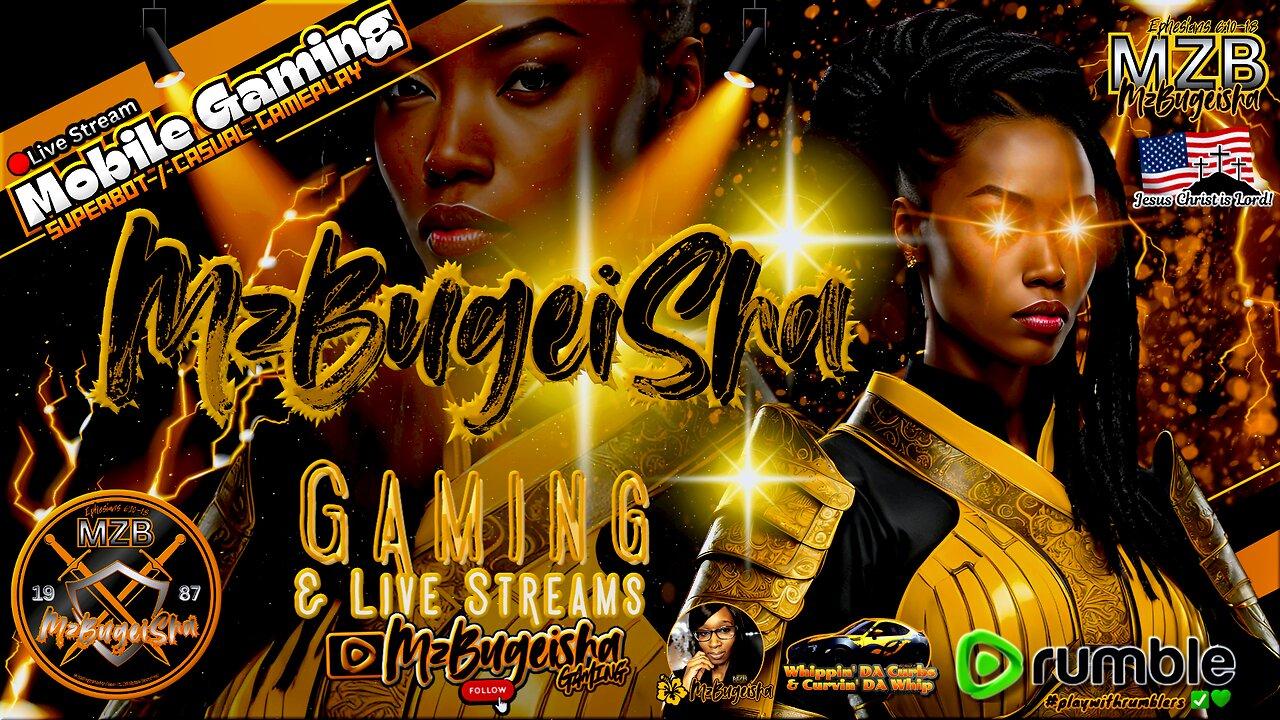 💛MZB Tingz™💛..."Mobile Gaming • Superbot/Casual Gameplay"... | Rec.- 12/16/2024 | [🔴rumLIVE#5] 🛡️⚔