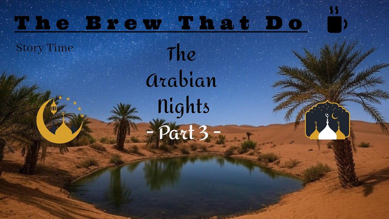 Arabian Nights - Part 3