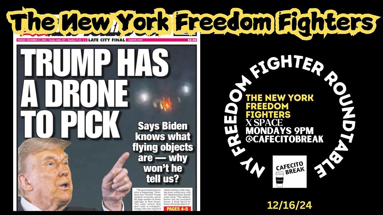 Trump, Drones, UAPS, UFOs, Anti-Christian Bill - The New York Freedom Fighters 121624