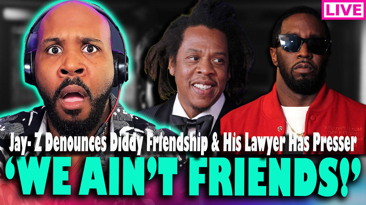 'WE AIN'T FRIENDS!' Jay-Z Denounces Diddy Friendship & His Lawyer Hold Press Conference