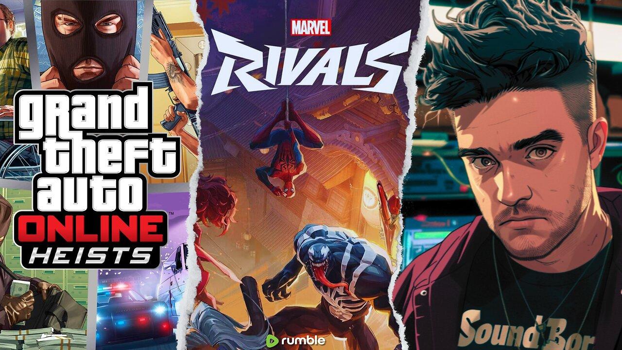 ROAD TO 400!! MORE Marvel Rivals and GTA HEISTS!!  [+]