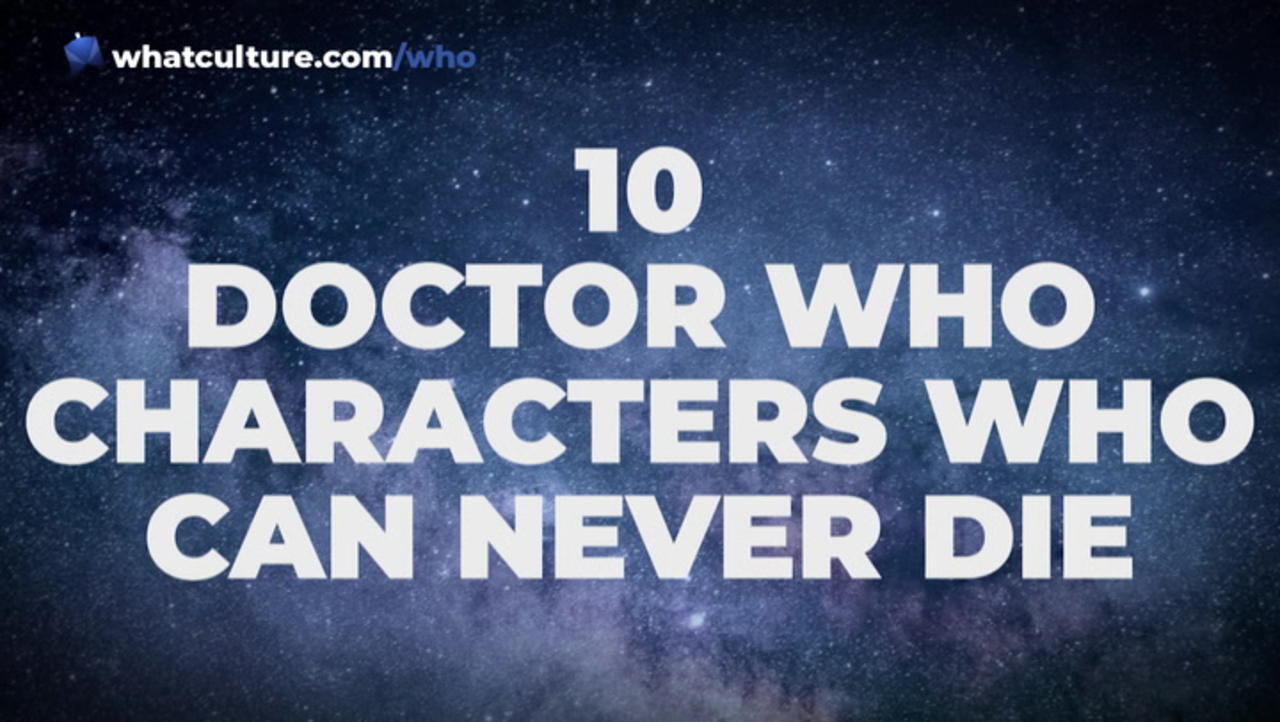 10 Doctor Who Characters Who Can Never Die