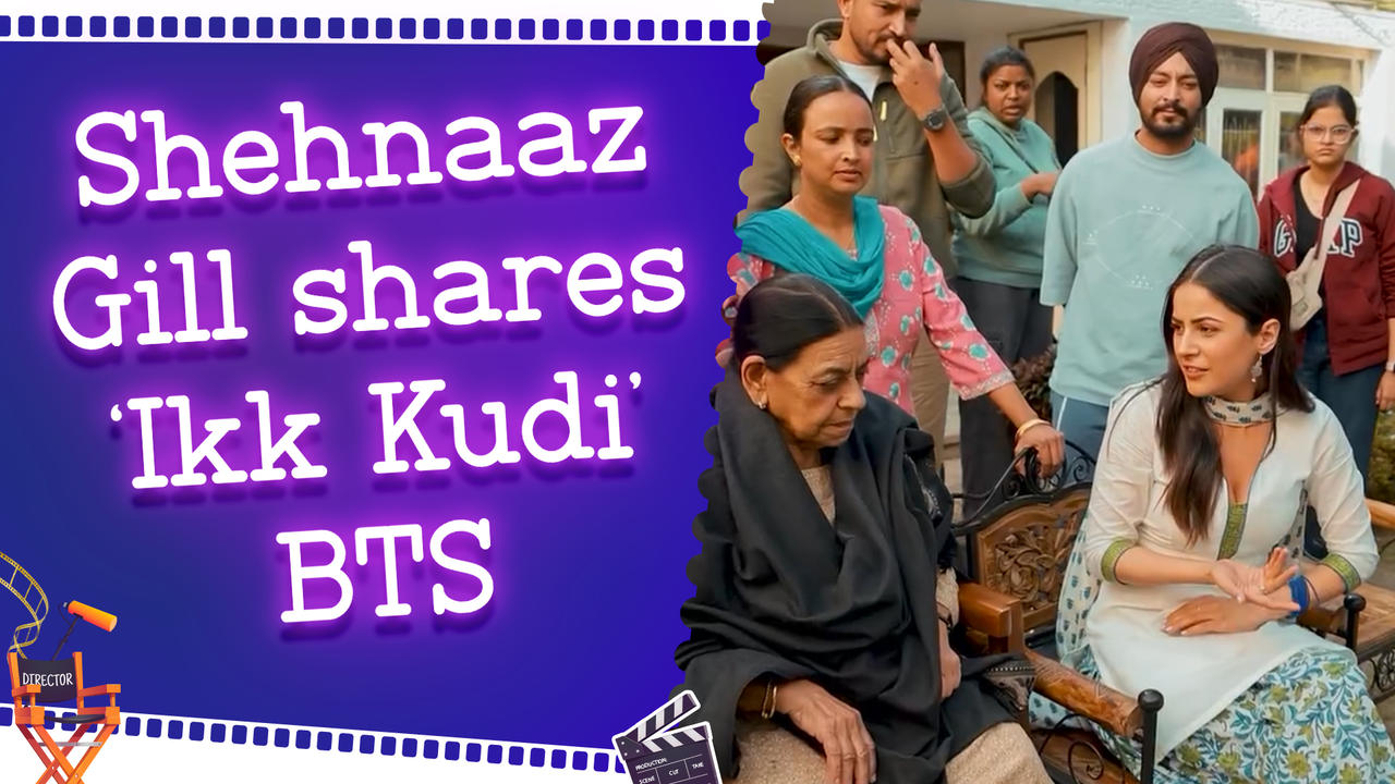 Shehnaaz Gill shares ‘Ikk Kudi’ BTS, calls every moment magic