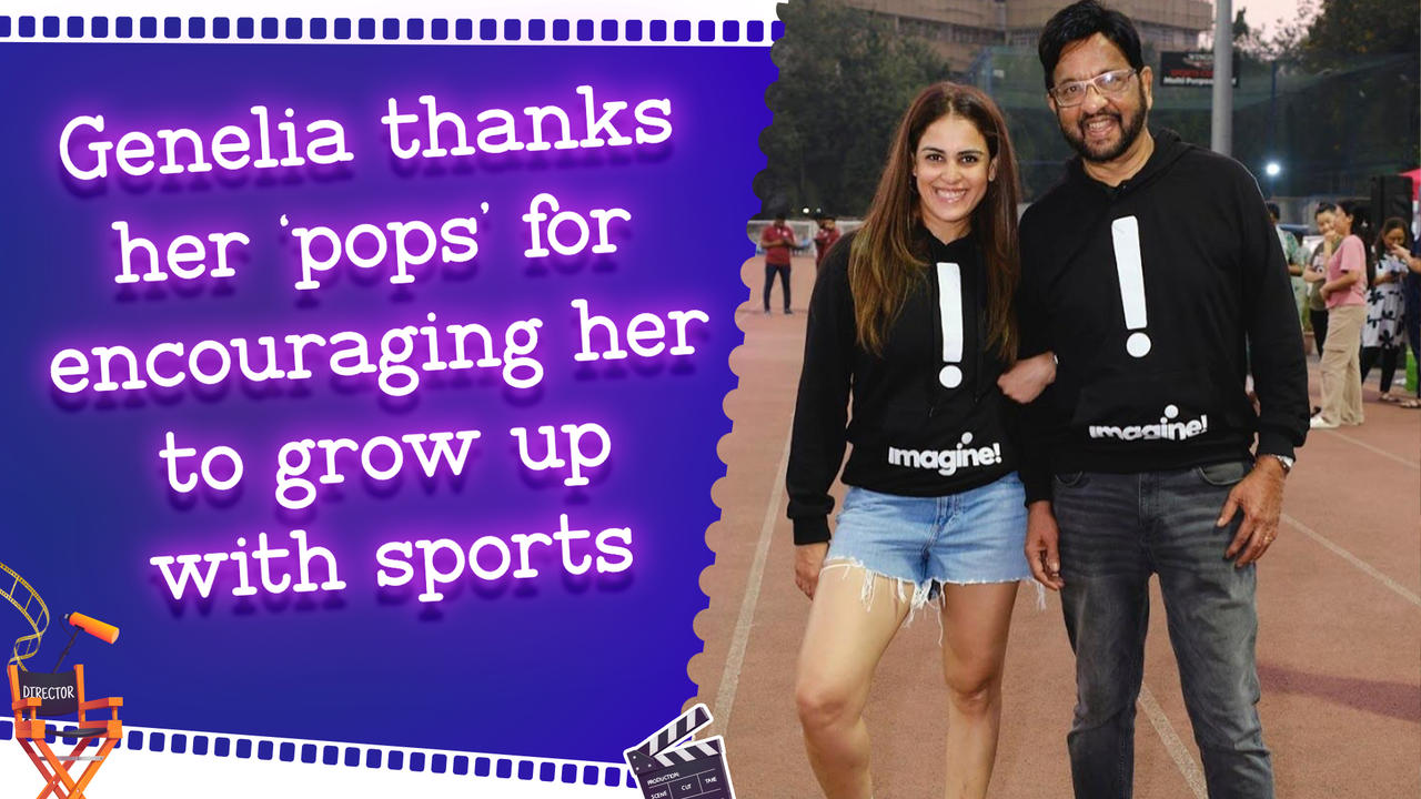 Genelia D'Souza thanks her ‘pops’ for encouraging her to grow up with sports