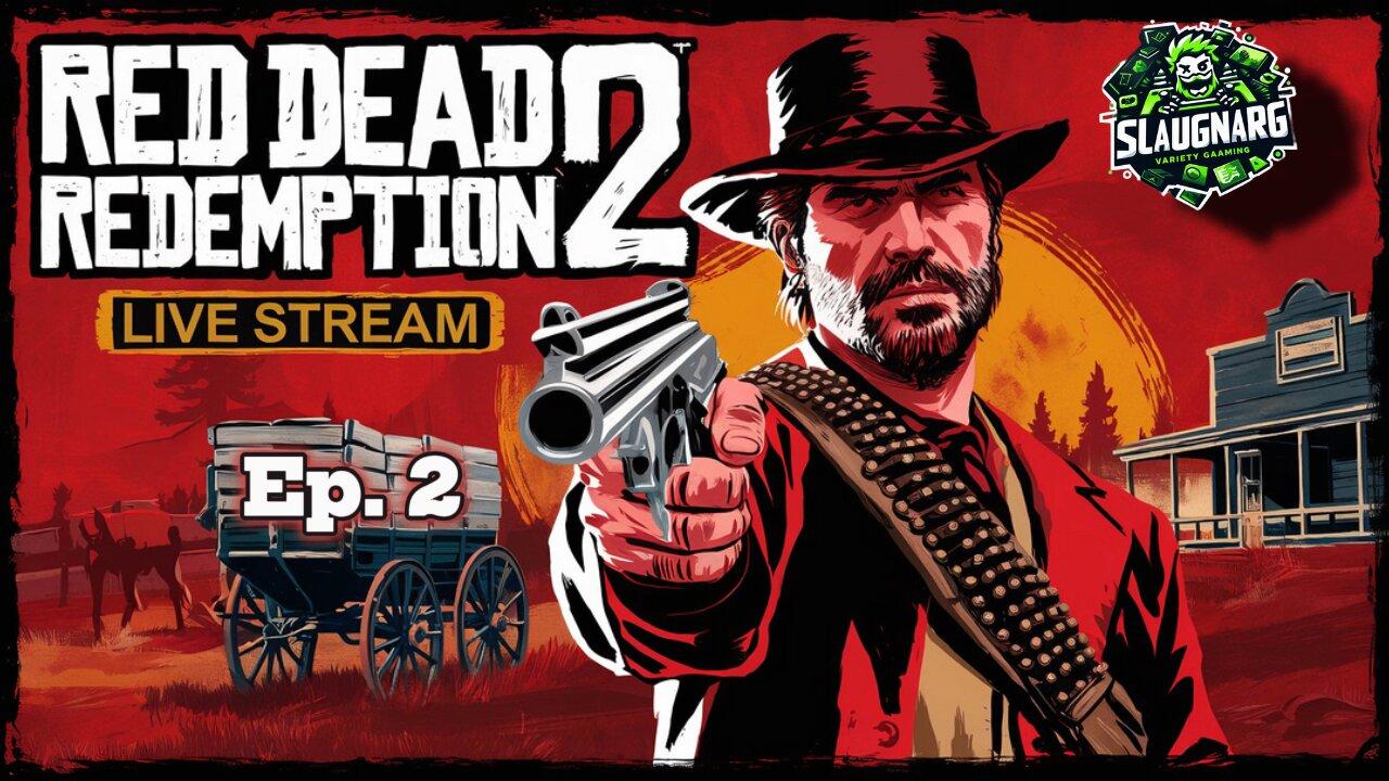 Get Ready for Red Dead Redemption 2's Most EPIC Chapter 2 Moment! [LiveStream]