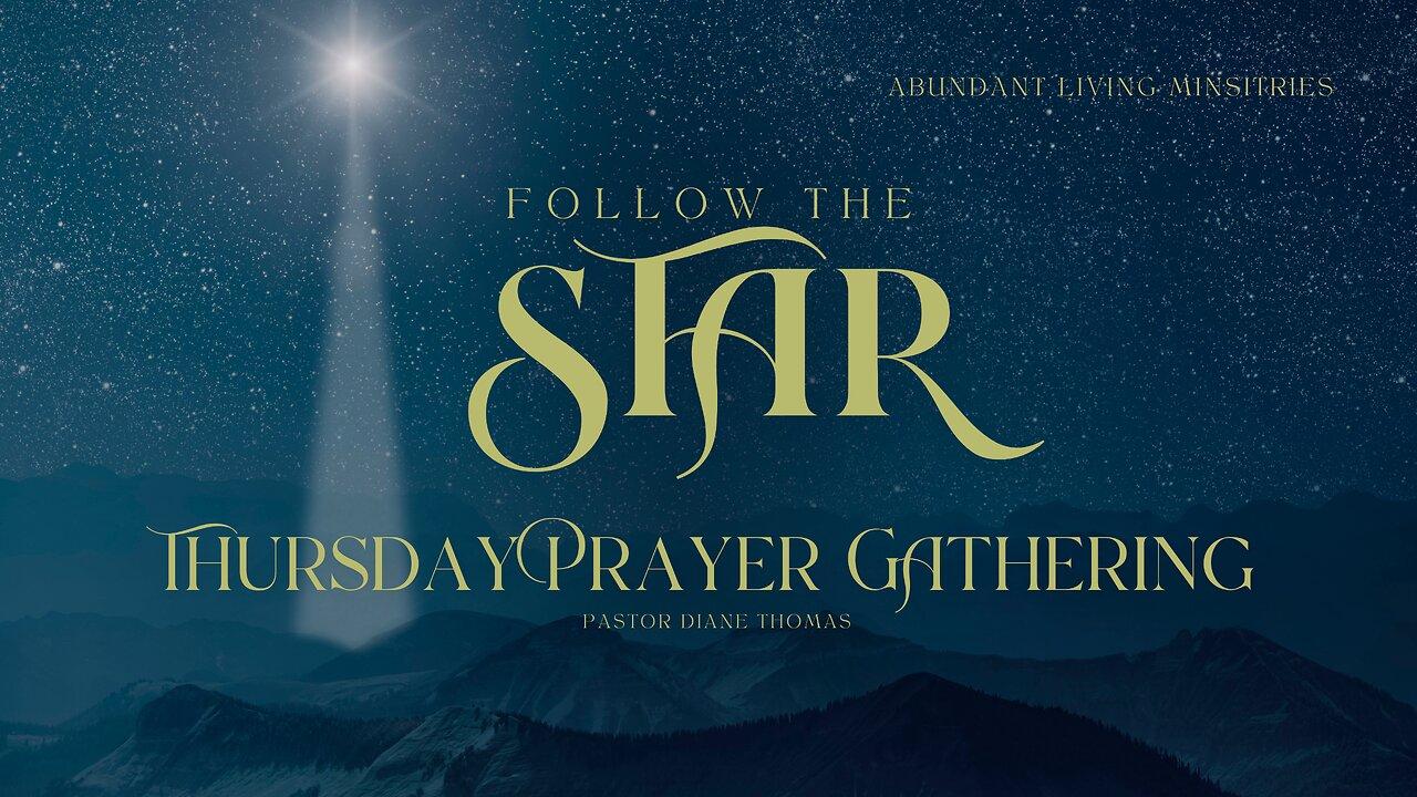 Follow the Star | 12-19-24 | Thursday Prayer Gathering