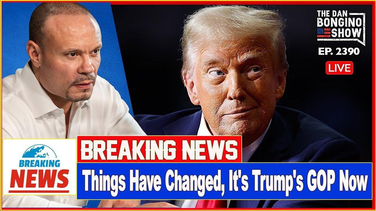 The Dan Bongino Show  [ BREAKING NEWS ]  Things Have Changed, It's Trump's GOP Now