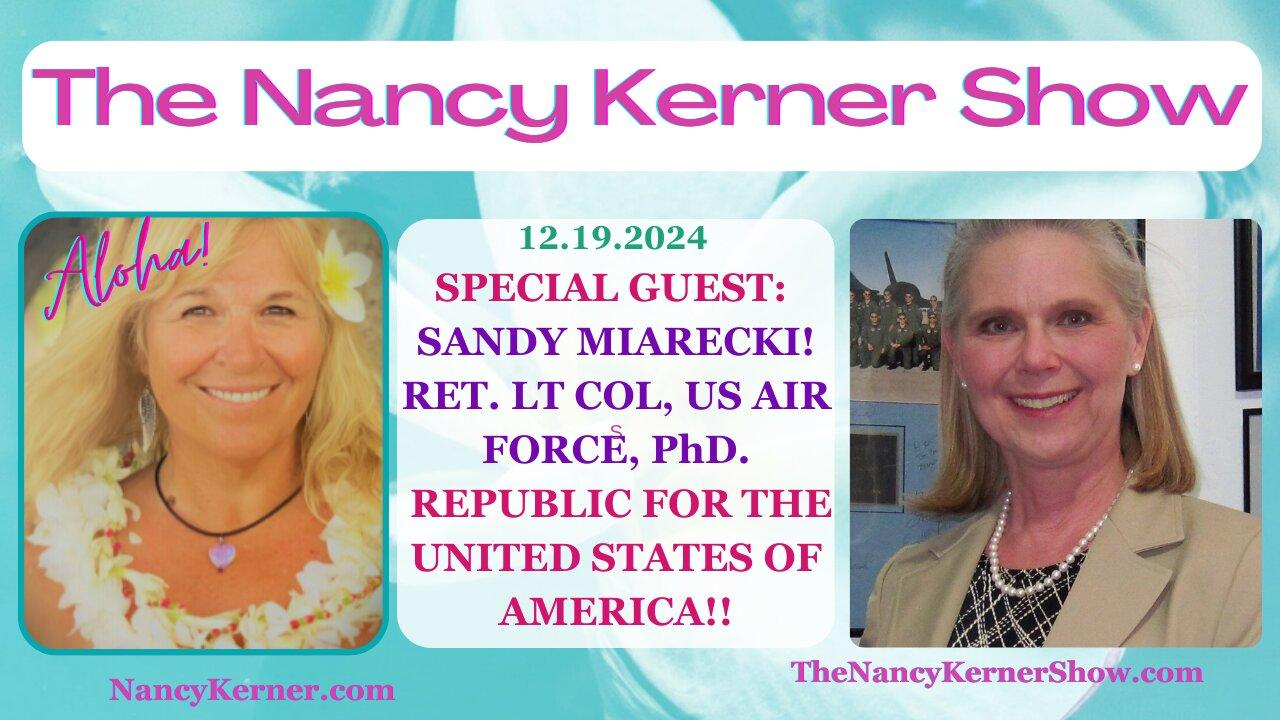 Special Guest: Sandy Miarecki! Ret.Lt.Col USAF, PhD., Republic for the United States of America!