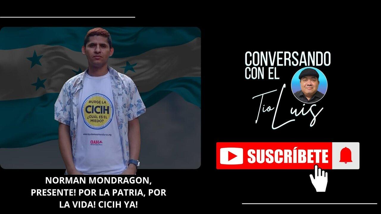 NORMAN MONDRAGON PRESENTE POR LA PATRIA POR LA  VIDA CICIH YA