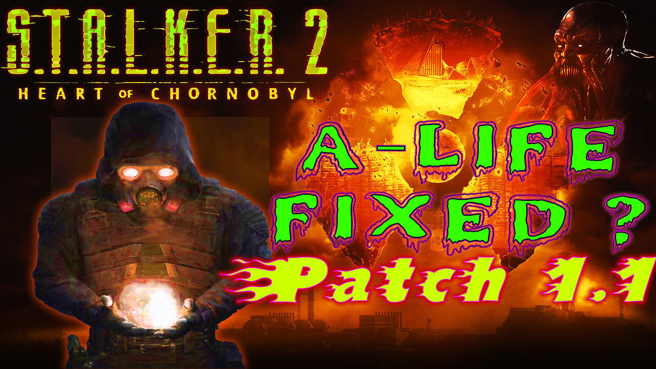 ☢️ S.T.A.L.K.E.R. 2: Heart of Chornobyl ☢️ 💥 Back to the ZONE! 💥 Is A-Life Fixed ? ⭐Patch 1.1⭐