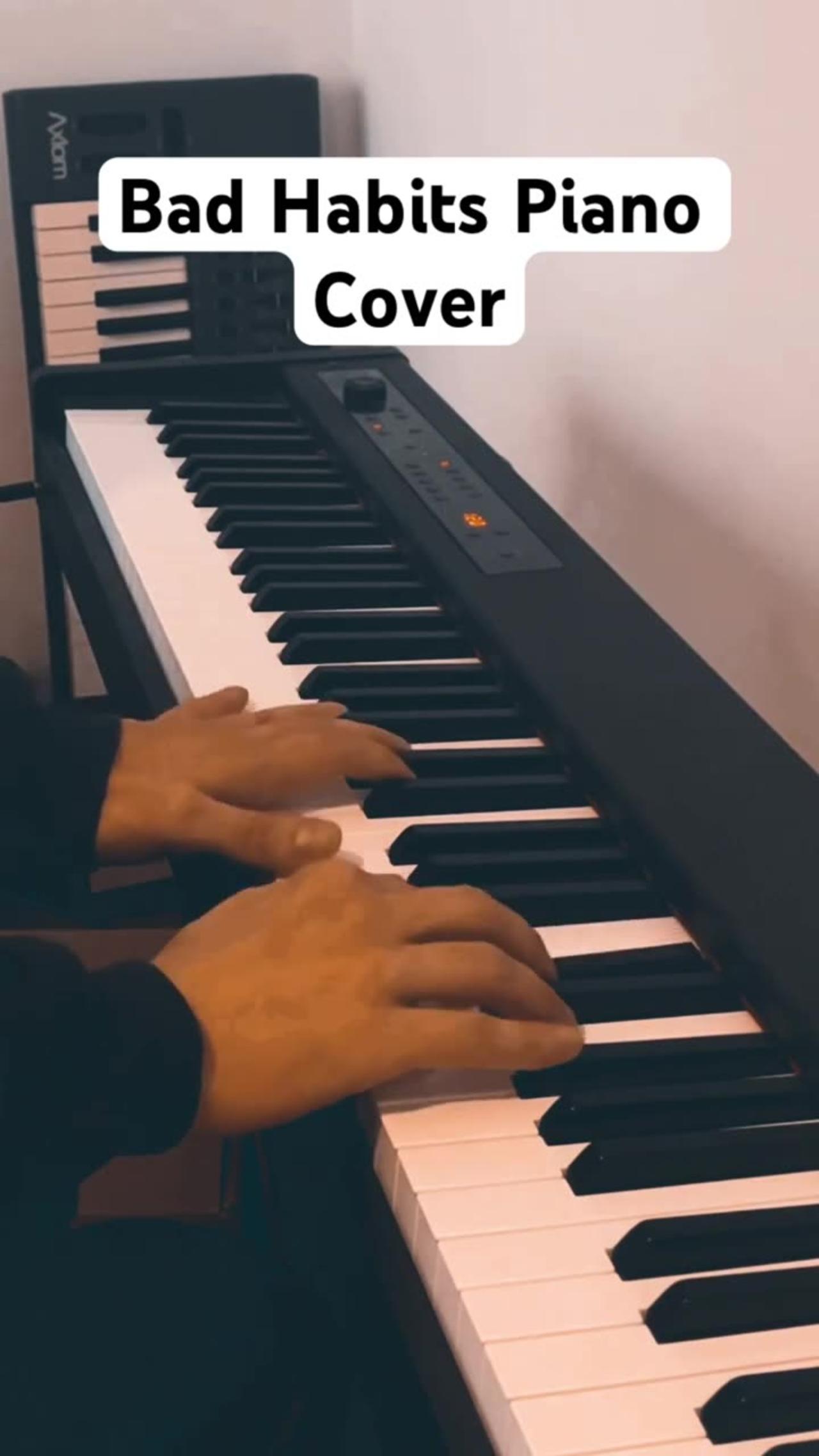 Bad Habits Piano Cover arranged by PIANOHOLIC (originally sung by Ed Sheeran)