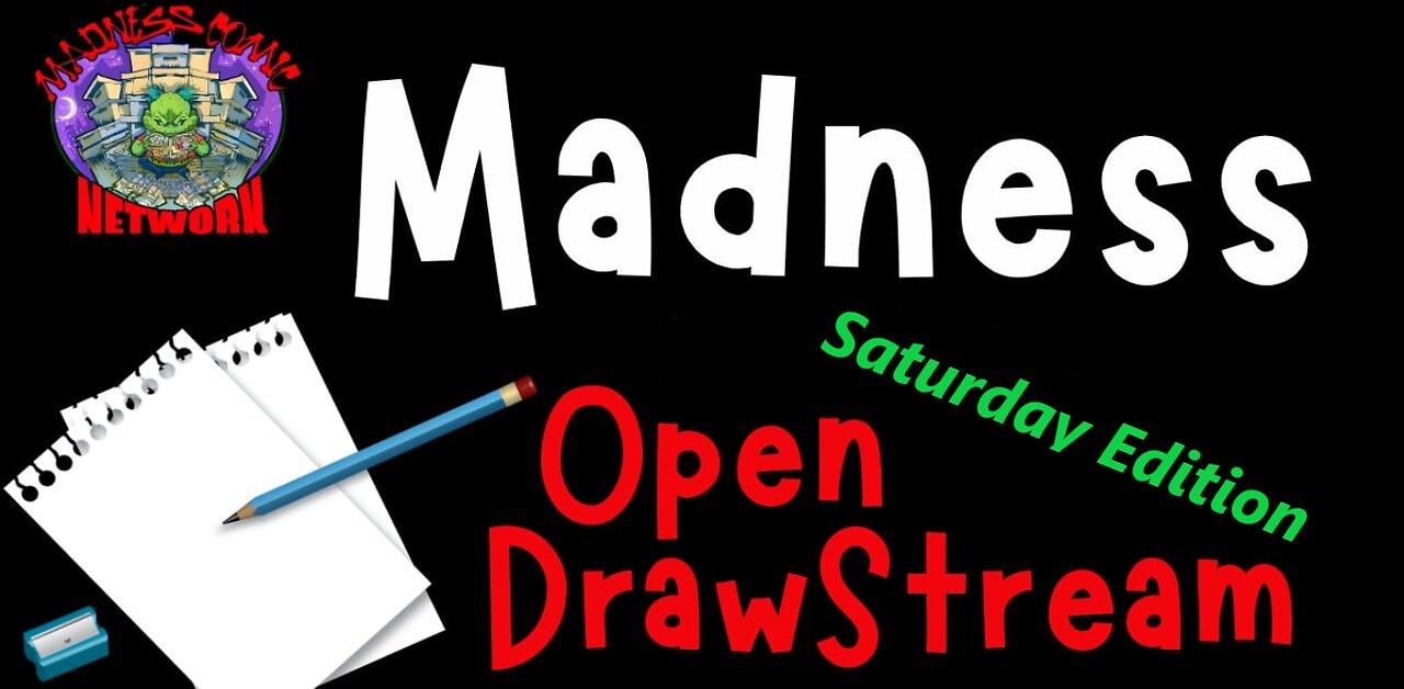 Madness Saturday Open DrawStream  12-21-24