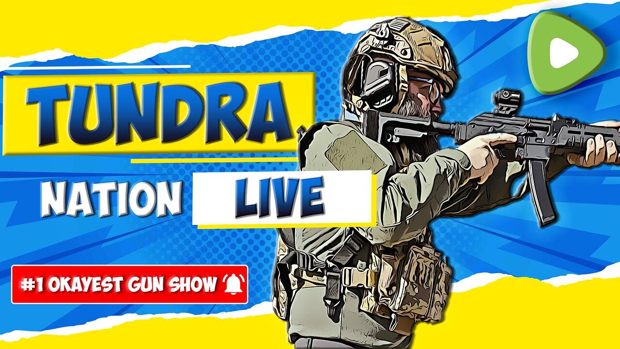 The Worlds Okayest Gun Show : Tundra Gaming Live