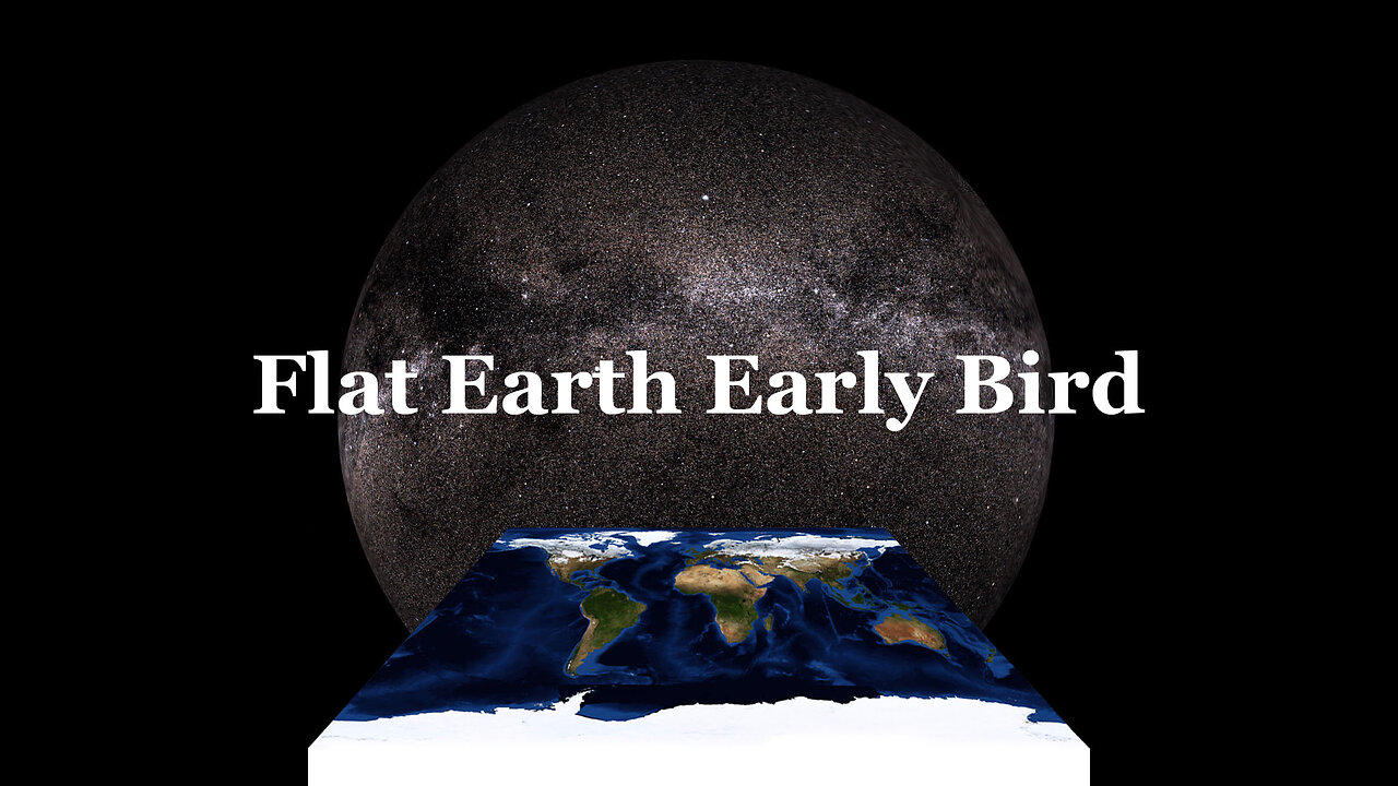 Flat Earth Early Bird 2158 Are Microplastics actuallly dangerous, Butter not Margerine & Are Media's Polarizing Social 