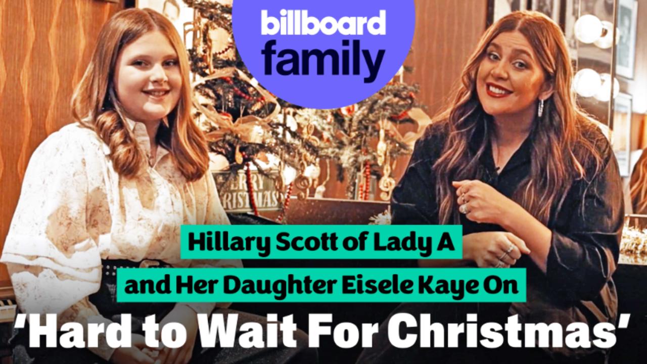 Hillary Scott & Eisele Kaye On Writing 'Hard to Wait For Christmas' & More | Billboard Family