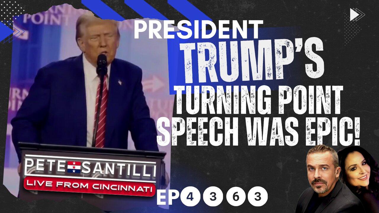 PRESIDENT TRUMP’s SPEECH AT TURNING POINT WAS EPIC [EP #4363-9PM]