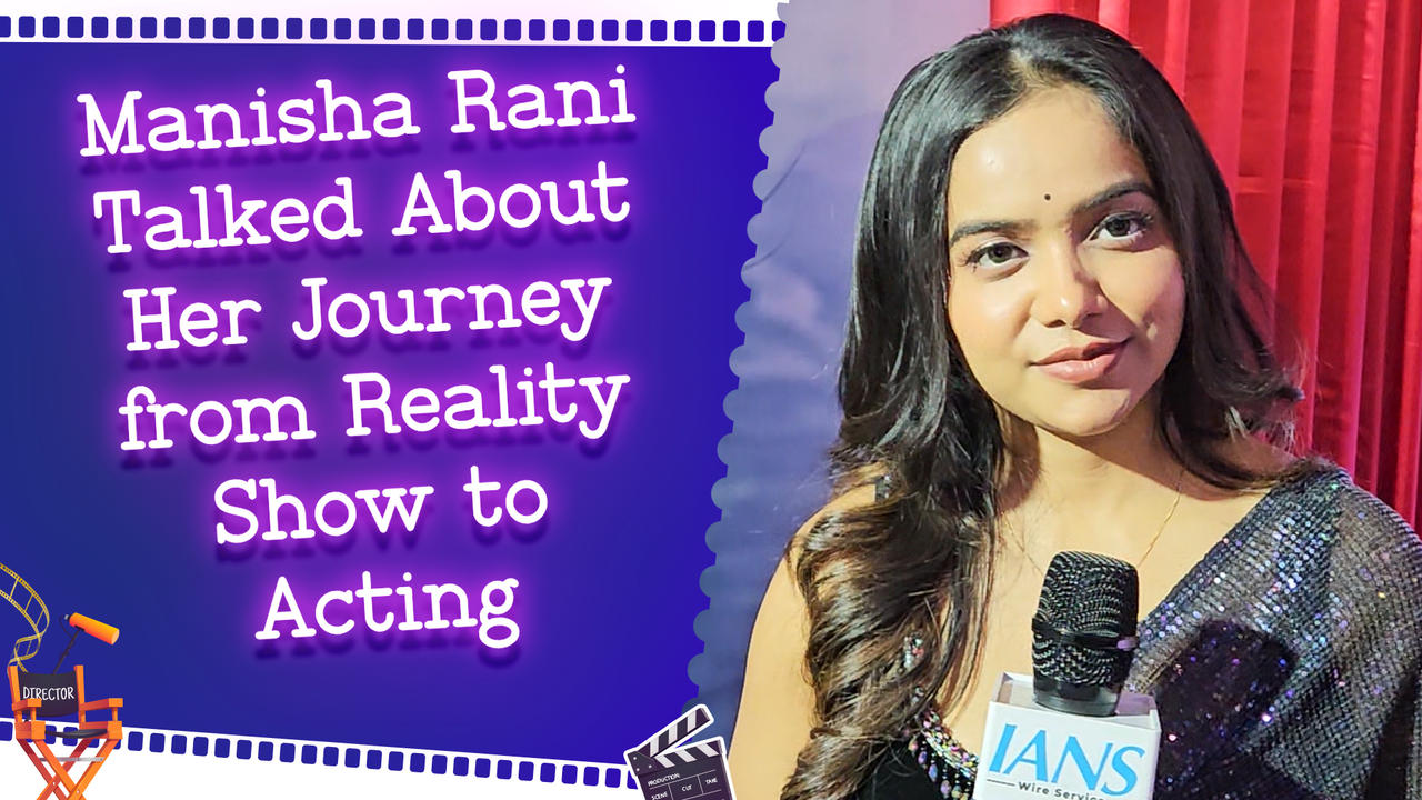 IANS Exclusive Interview With Manisha Rani: Shares About Her Journey | Upcoming Projects