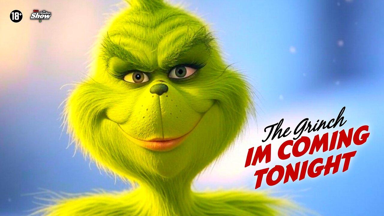 G-NO THE GRINCH IS COMING TONIGHT