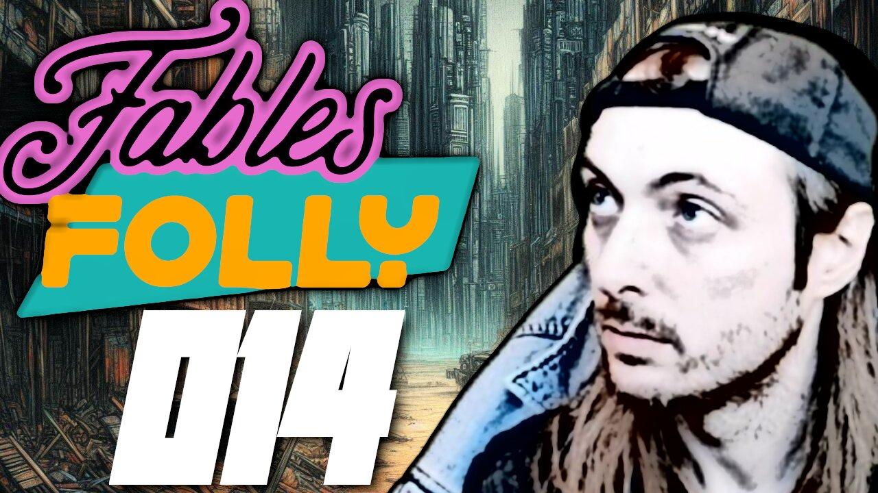 Fables Folly LIVE | 14