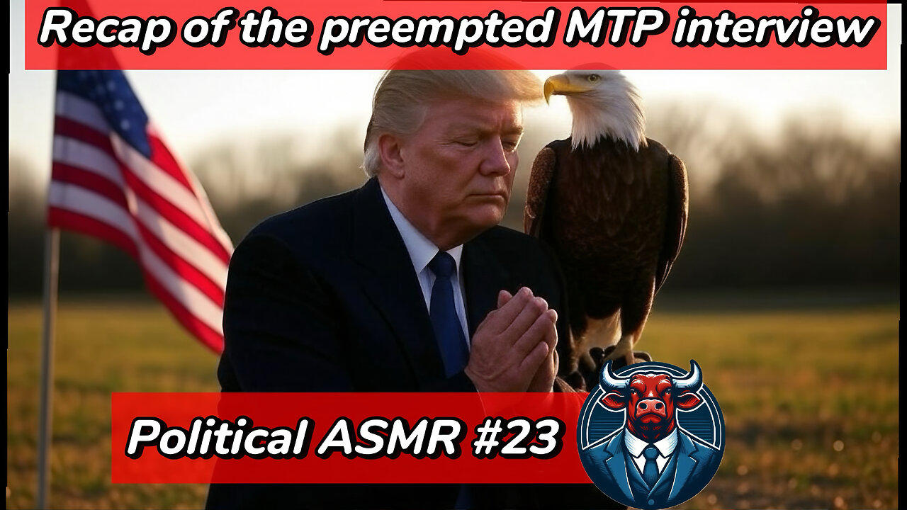 Political ASMR #23 – Trump on MTP, no interruption this time, TPUSA speech!