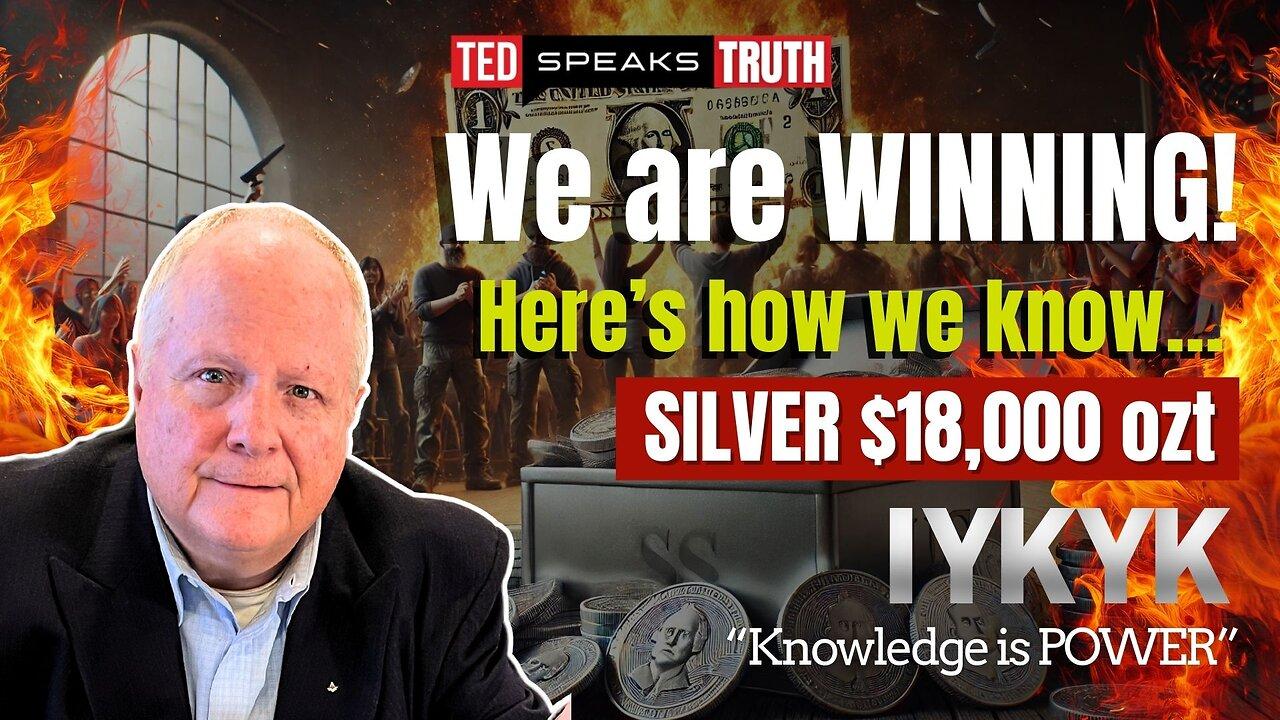 We are WINNING! Here’s how we know… SILVER $18,000 ozt ~I Y K Y K~ “Knowledge is POWER”