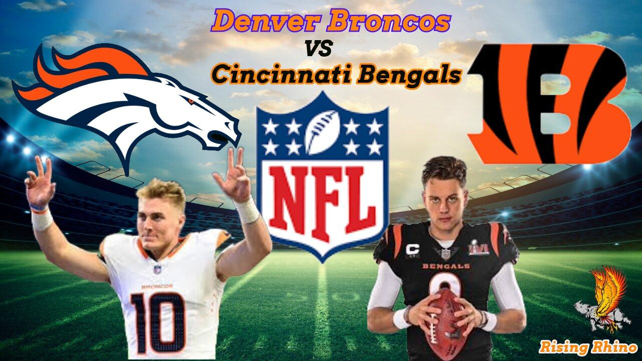 Denver Broncos Vs Cincinnati Bengals: NFL Week 17 Watch Party and Play by Play