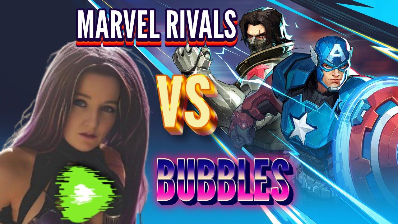 BUBBLES vs MARVEL RIVALS Live On RUMBLE ONLY