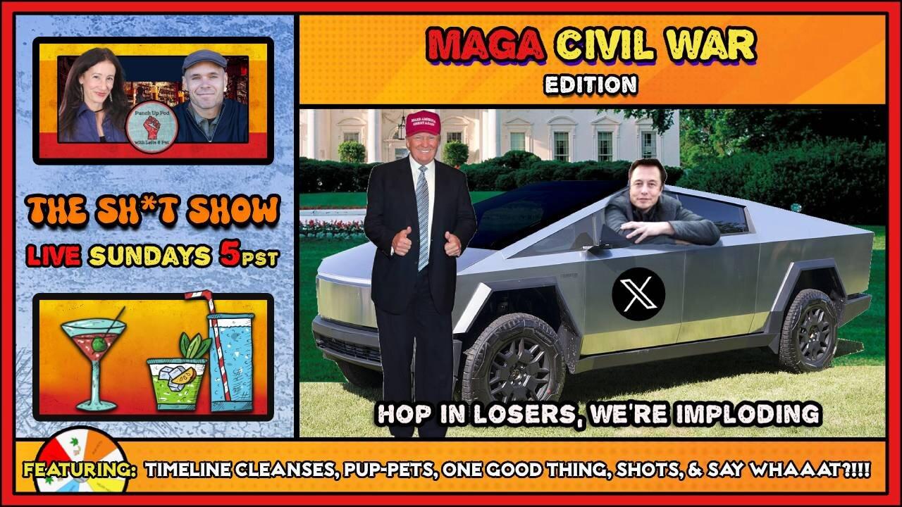 The Sh*t Show - MAGA Civil War Edition!