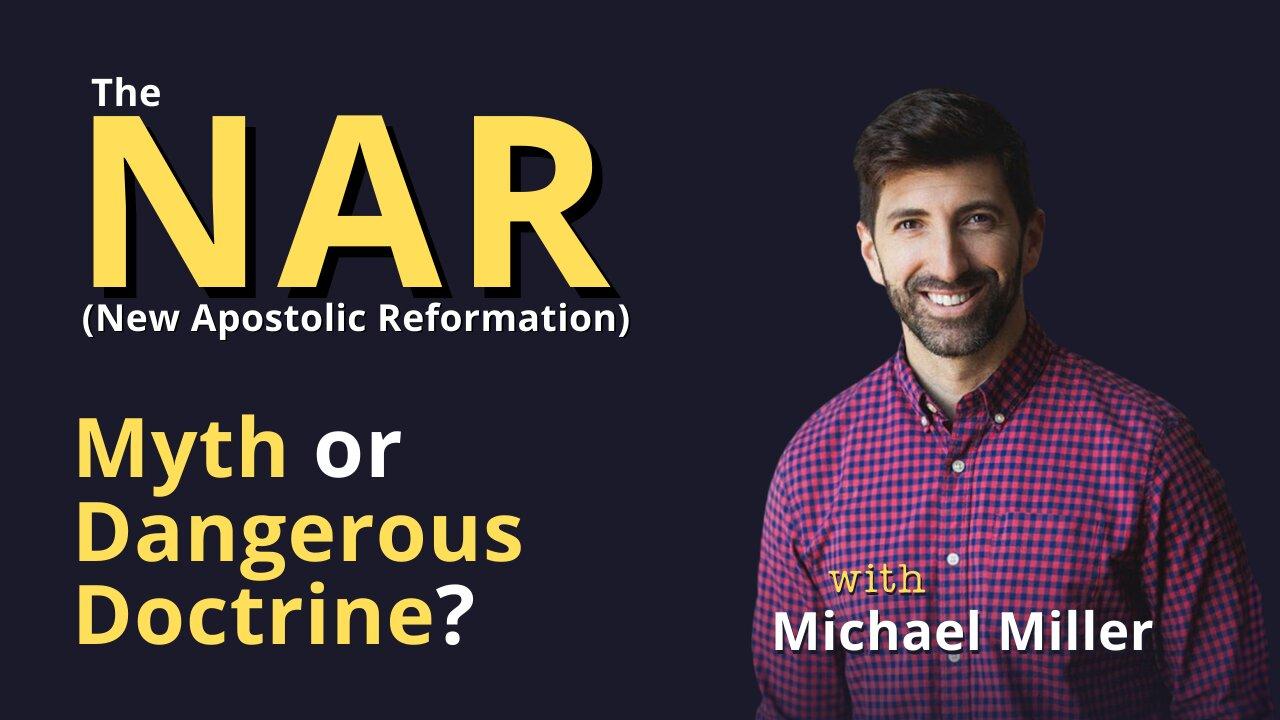 The New Apostolic Reformation: Myth or Dangerous Doctrine? (w/ Michael Miller)