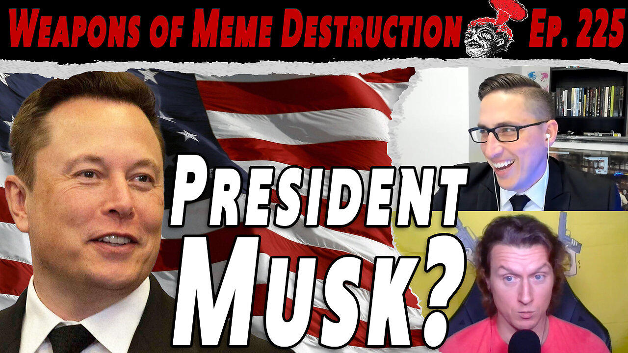 President Musk? | WMD #225