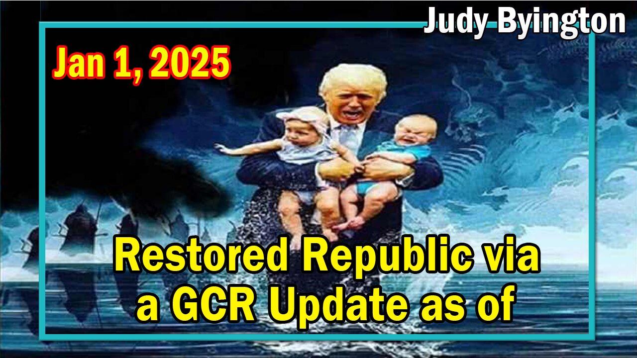 Restored Republic via a GCR Update Today Jan 1, 2025 - Judy Byington. Benjamin Fulford