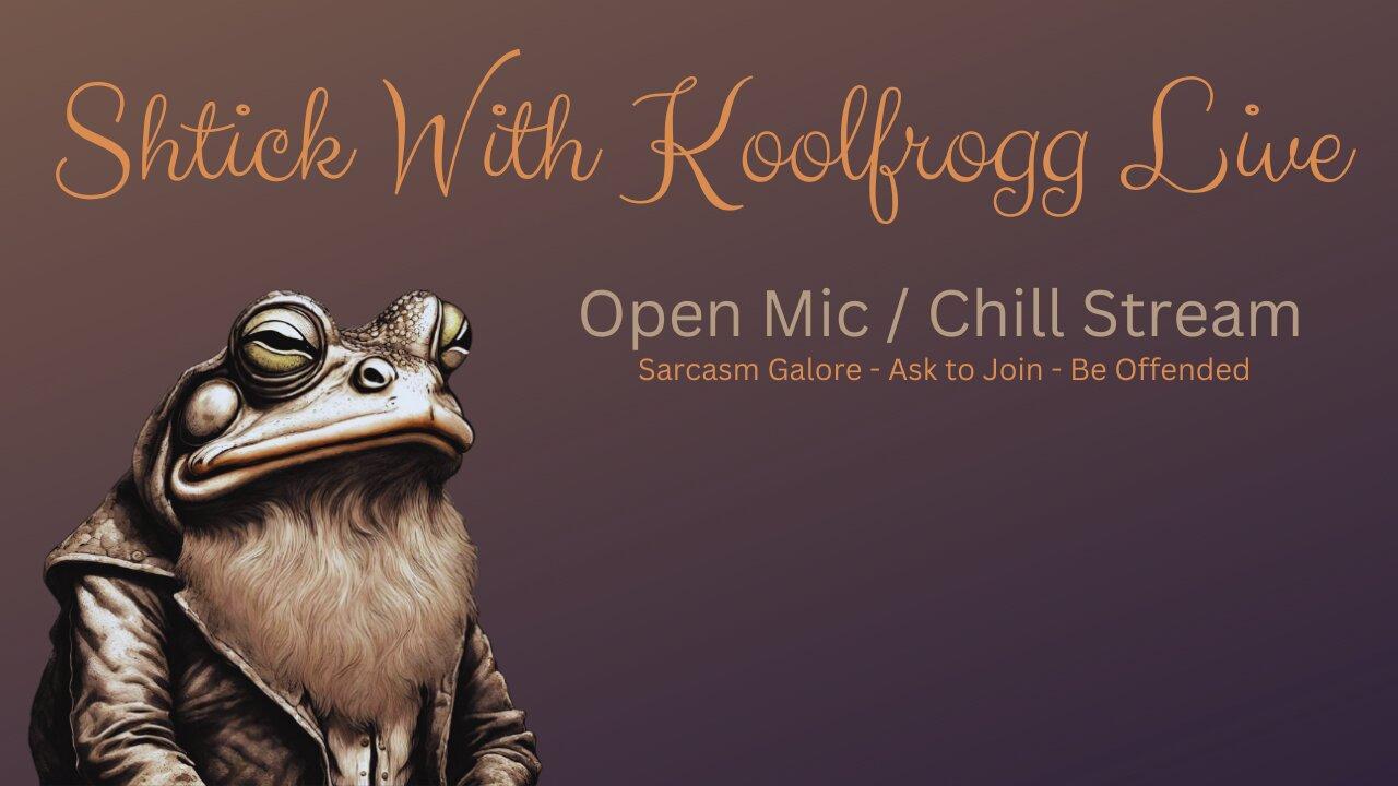 Shtick With Koolfrogg Live - New Year's "Day" Stream -