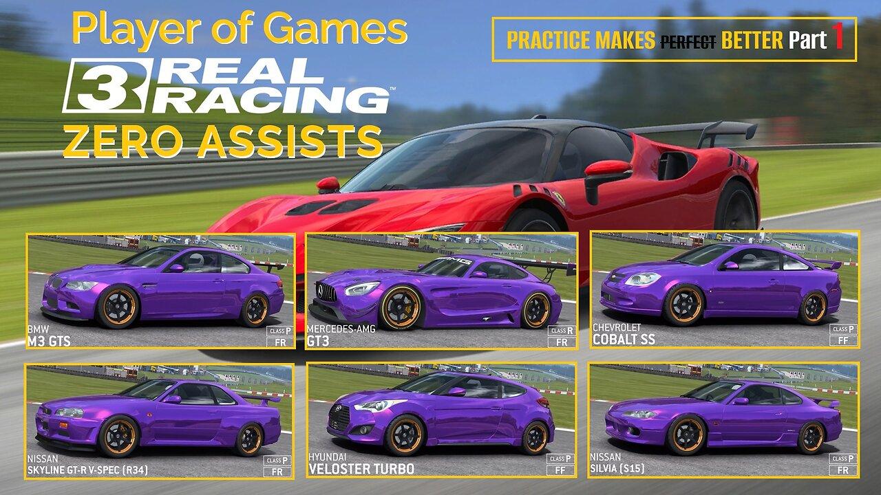 Player of Games: Real Racing 3 - PRACTICE MAKES BETTER Part 1 - ZERO ASSISTS