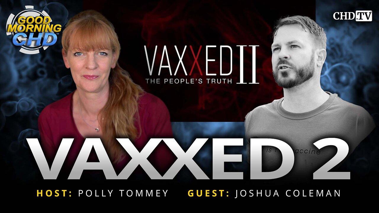 Vaxxed 2 With Joshua Coleman