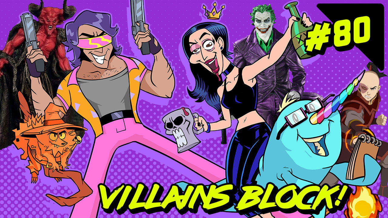 CREATIVE BLOCK #80 - Sympathetic Villains?