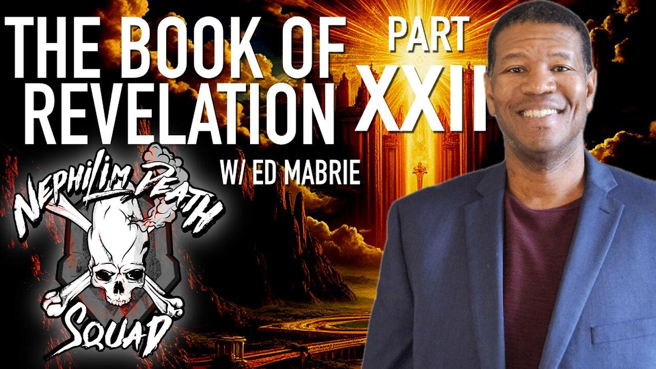 The Book of Revelation Series Part XXII w/ Ed Mabrie