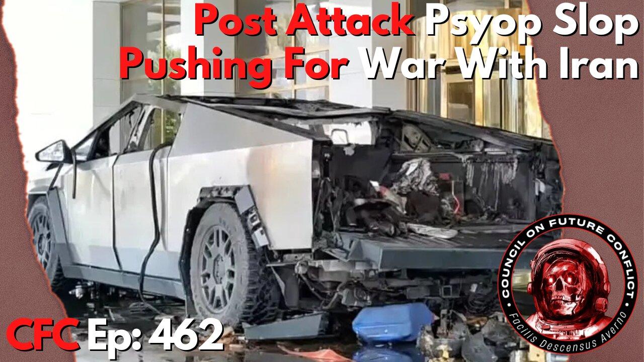 Council on Future Conflict Episode 462: Post Attack Psyop Slop, Pushing for War With Iran