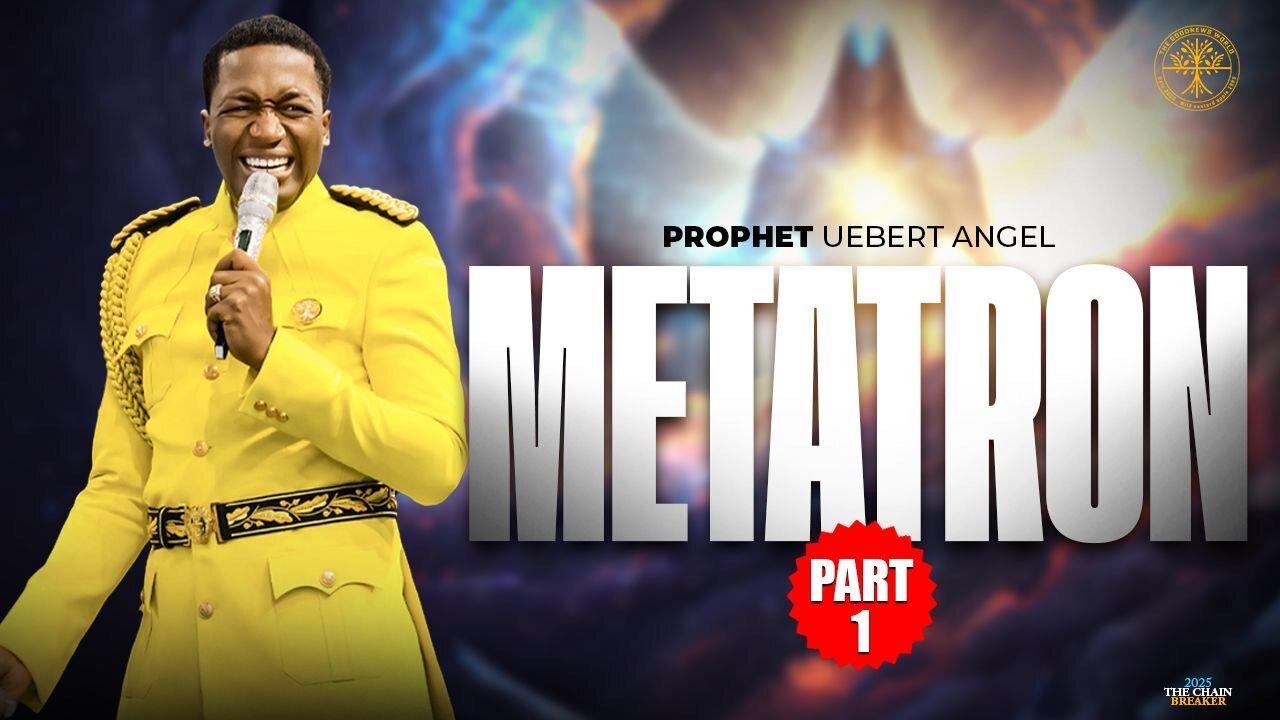 METATRON | PART 1 | Prophet Uebert Angel