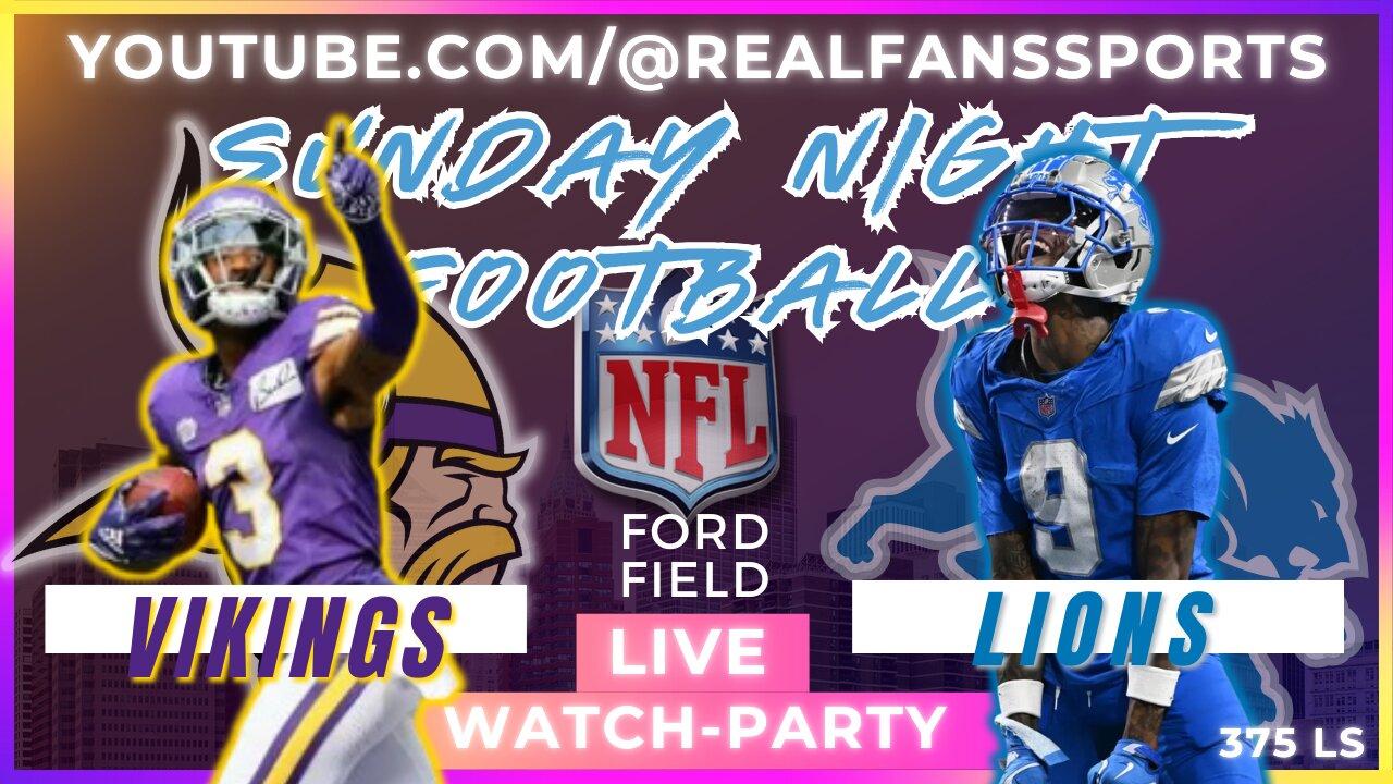 MINNESOTA VIKINGS @ DETROIT LIONS | SUNDAY NIGHT FOOTBALL || REAL FANS SPORTS