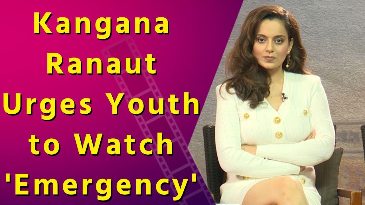 Kangana Ranaut Urges Youth to Watch 'Emergency'