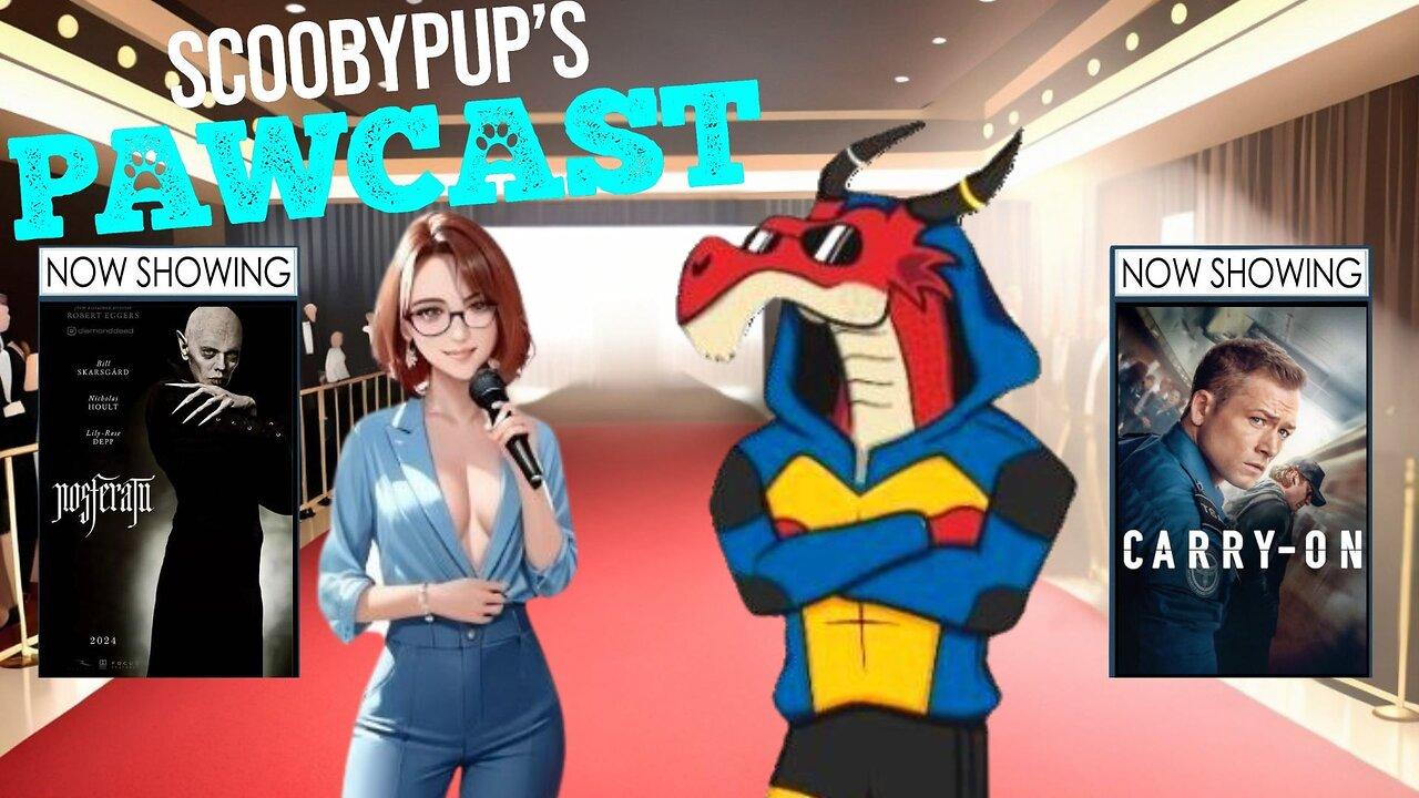 SCOOBYPUP'S PAWCAST EP.4 Nosferatu & Carry-On  Movie Review's W/ Guest Dragon Slayer Commentaries