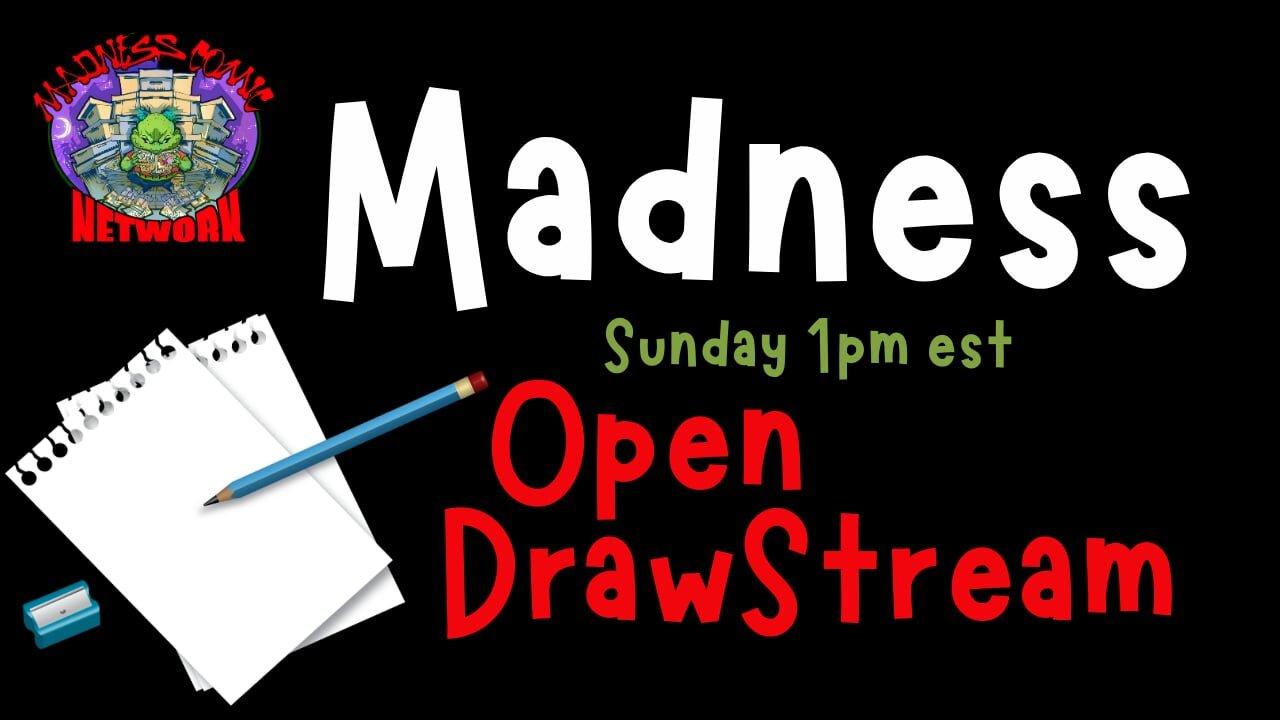 Madness Sunday Open Drawstream 1-12-25