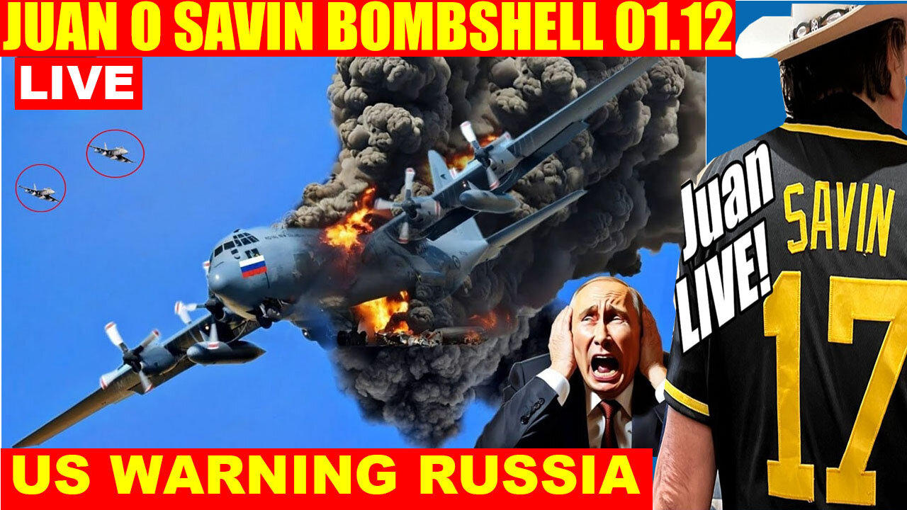 JUAN O SAVIN Bombshell 01.12.2025: US WARNING PUTIN, AND WE KNOW, SG ANON, X22 REPORT, BENJAMIN FULFORD, GENE DECODE, SG ANON, N