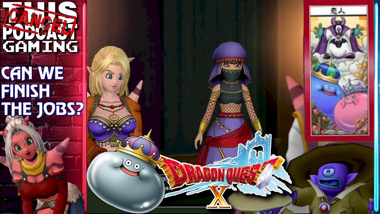 DRAGON QUEST X ONLINE: RISE OF THE FIVE TRIBES  - Can We Finish the Jobs? - CTP GAMING